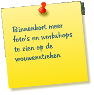 Binnenkort meer fotos en workshops te zien op de vrouwenstreken